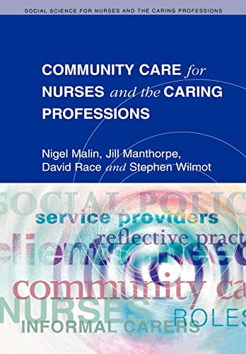 Community Care For Nurses And The Caring Professions (Social Science for Nurses and the Caring Professions) (9780335196708) by Malin, Nigel