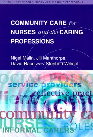 Stock image for Community Care for Nurses and the Caring Professions (Social Science for Nurses and the Caring Professions) for sale by Midtown Scholar Bookstore