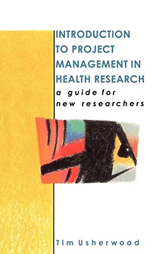Stock image for Introduction To Project Management In Health Research: A Guide for New Researchers for sale by AwesomeBooks