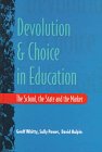 9780335197125: Devolution and Choice in Education: The School, the State, and the Market