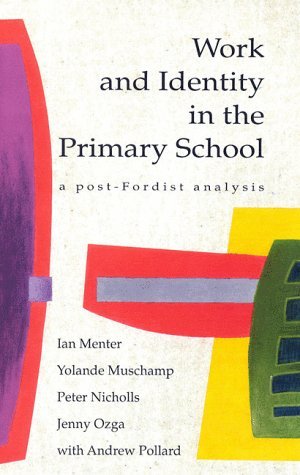 9780335197231: Work and Identity in the Primary School: A Post-Fordist Analysis