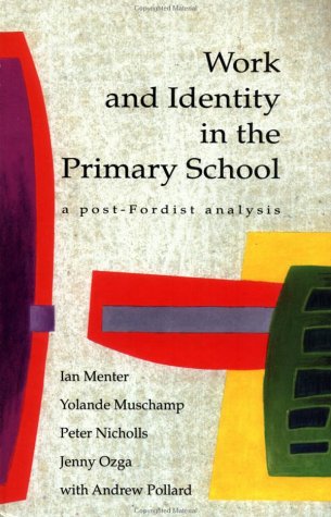 Stock image for Work and Identity in the Primary School: A Post-Fordist Analysis for sale by PAPER CAVALIER US