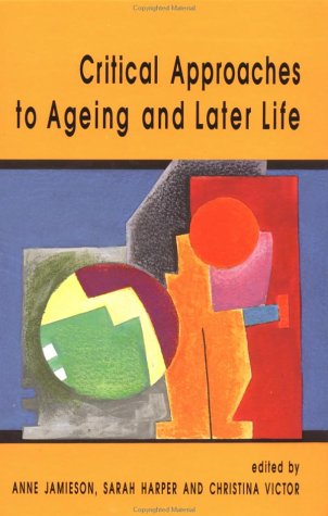 Critical Approaches to Ageing and Later Life (9780335197262) by British Society Of Gerontology Conference (1994)