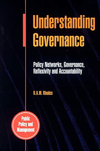 Stock image for Understanding Governance: Policy Networks, Governance, Reflexivity and Accountability (Public Policy & Management) for sale by Thomas Emig