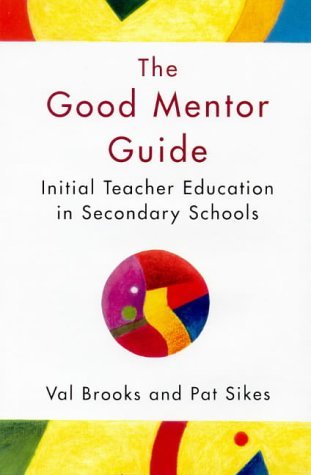 Beispielbild fr The Good Mentor Guide : Initial Teacher Education in Secondary Schools zum Verkauf von Better World Books: West