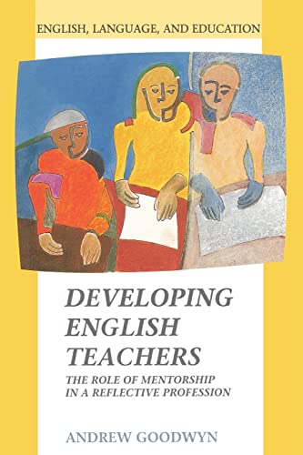 Developing English Teachers : The Role of Mentorship in a Reflective Profession