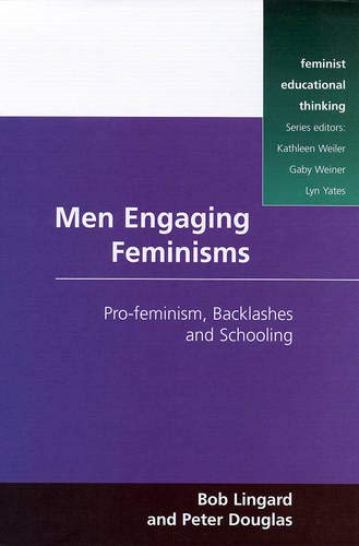 Stock image for Men Engaging Feminisms : Pro-Feminism, Backlashes and Schooling for sale by Better World Books