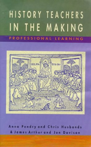 History Teachers in the Making: Professional Learning (9780335198269) by Pendry, Anna; Husbands, Christopher T.