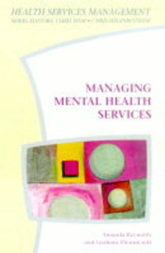 Managing Mental Health Services (Health Services Management) (9780335198344) by Reynolds, Amanda; Thornicroft, Graham