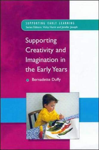 Supporting Creativity & Imagination In The Early Years (supporting Early Learning)