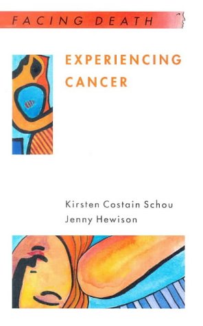 Experiencing Cancer: Quality of Life in Treatment (Facing Death) (9780335198924) by Schou, Kirsten Costain; Hewison, Jenny