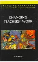 Changing Teachers' Work: The Reform of Secondary Schooling (Changing Education)