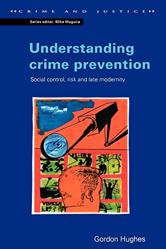 Beispielbild fr Understanding Crime Prevention: Social Control, Risk and Late Modernity (Crime and Justice Series) zum Verkauf von WorldofBooks
