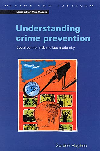 Understanding Crime Prevention (Crime and Justice Series) (9780335199402) by Hughes, Gordon