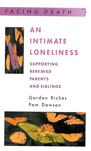 An Intimate Loneliness (Facing Death) (9780335199723) by Riches, Gordon