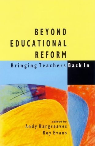 Beispielbild fr Beyond Educational Reform: Bringing Teachers Back In zum Verkauf von Anybook.com
