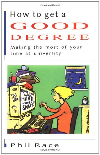 Stock image for How to Get a Good Degree : Making the Most of Your Time at University for sale by Better World Books