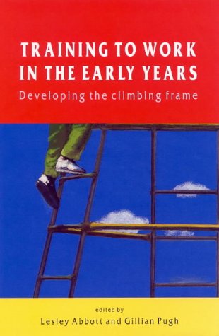 Training to Work in the Early Years: Developing the Climbing Frame
