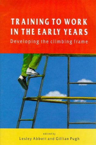 Imagen de archivo de Training to Work in the Early Years: Developing the Climbing Frame a la venta por AwesomeBooks