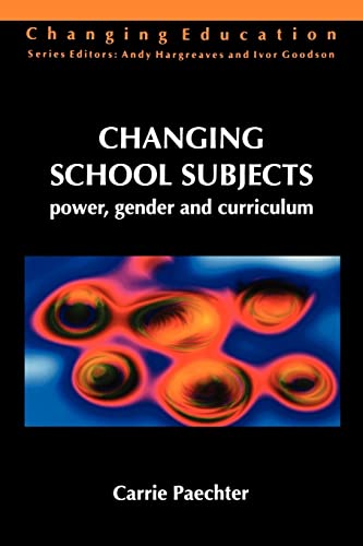 Imagen de archivo de Changing School Subjects : Power, Gender and Curriculum a la venta por Better World Books