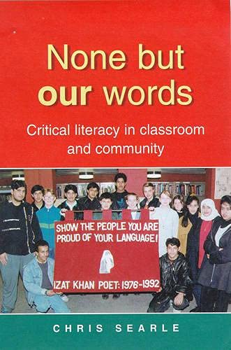 Beispielbild fr None but our Words. Critial literacy in classroom and community zum Verkauf von Antiquariat BM