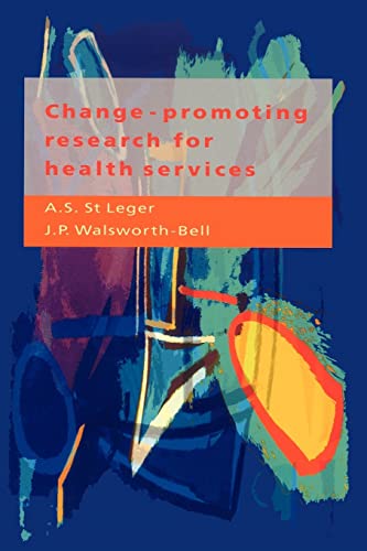 Imagen de archivo de Change-Promoting Research For Health Services: A Guide for Research Managers, Research and Development Commissioners, and Researchers a la venta por WorldofBooks