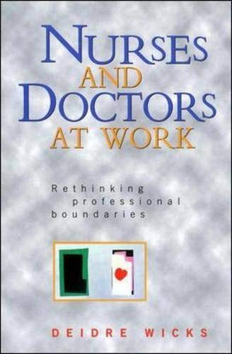 9780335202737: Nurses and Doctors at Work: Rethinking Professional Boundaries