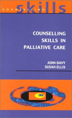 Beispielbild fr Counselling Skills in Palliative Care zum Verkauf von Better World Books