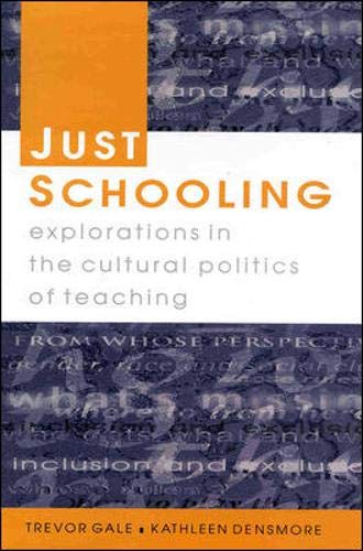 9780335203239: Just Schooling: Explorations in the Cultural Politics of Teaching