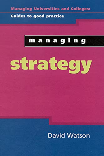 Managing Strategy (Managing Universities and Colleges) (9780335203451) by Watson