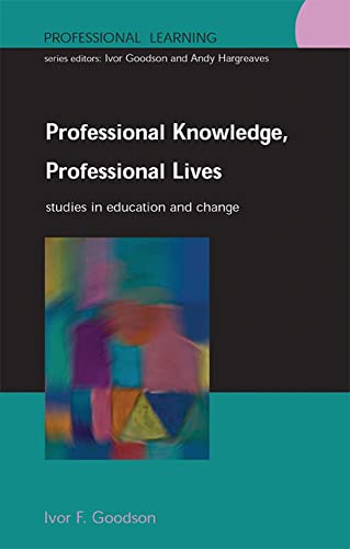 Imagen de archivo de Professional Knowledge, Professional Lives (Professional Learning): Studies in Education and Teaching a la venta por WorldofBooks