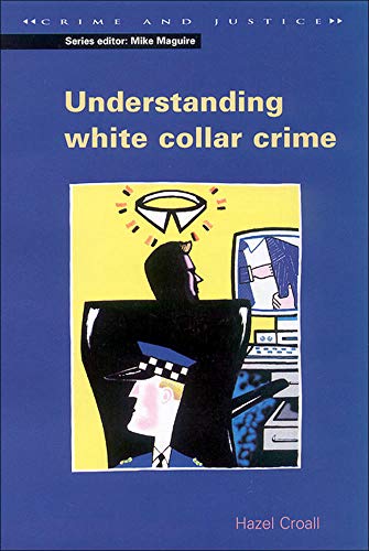 9780335204274: Understanding white collar crime (Crime and Justice Series)