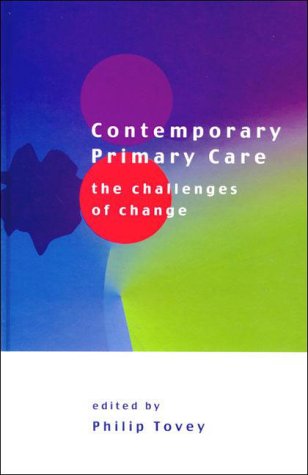 Contemporary Primary Care: The Challenges of Change - Tovey, P. (Ed.)