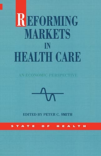 Beispielbild fr Reforming Markets In Health Care (State of Health Series) zum Verkauf von Wonder Book