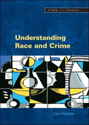 Understanding Race and Crime (Crime and Justice) (9780335204786) by Webster,Colin