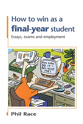 Stock image for How to Win as a Final-Year Student: Essays, Exams and Employment for sale by AwesomeBooks