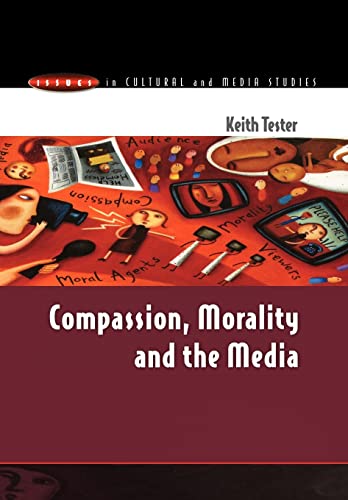 Imagen de archivo de Compassion, Morality and the Media a la venta por Better World Books