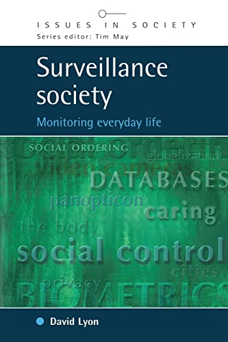 Surveillance society: Monitoring Everyday Life (Issues in Society) (9780335205462) by Lyon, .