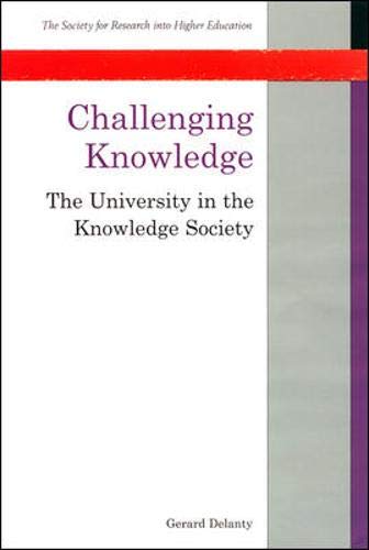 Challenging Knowledge: The University in the Knowledge Society (9780335205790) by Delanty, Gerard