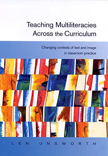 Imagen de archivo de Teaching Multiliteracies Across the Curriculum : Changing Contexts of Text and Image in Classroom Practice a la venta por Better World Books