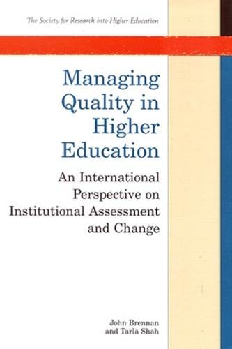 Managing Quality in Higher Education: An International Perspective on Institutional Assessment and Change (9780335206735) by John Brennan; Tarla Shah