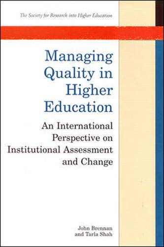 Managing Quality in Higher Education: An International Perspective on Institutional Assessment and Change (9780335206742) by Brennan, John L.; Shah, Tarla