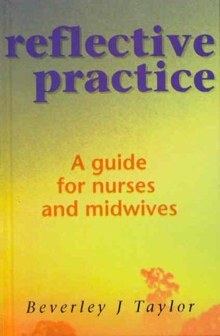 Reflective Practice: A Guide for Nurses and Midwives (9780335206902) by Taylor, B.