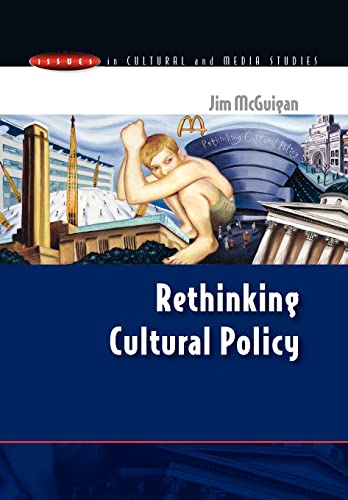 Stock image for Rethinking Cultural Policy (Issues in Cultural and Media Studies) for sale by SecondSale