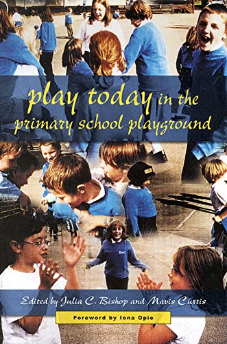 Imagen de archivo de Play Today in the Primary School Playground: Life, Learning and Creativity a la venta por AwesomeBooks