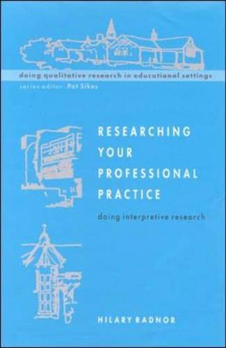 9780335207640: Researching Your Professional Pratice: Doing Interpretive Research (Doing Qualitative Research in Educational Settings)