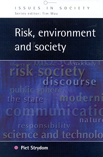 Risk, Environment and Society: Ongoing Debates, Current Issues and Future Prospects (Issues in Society) - Strydom, Piet