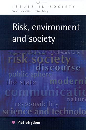 Risk, Environment and Society: Ongoing Debates, Current Issues and Future Prospects (Issues in So...