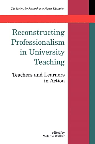 Beispielbild fr Reconstructing Professionalism in University Teaching : Teachers and Learners in Action zum Verkauf von Better World Books