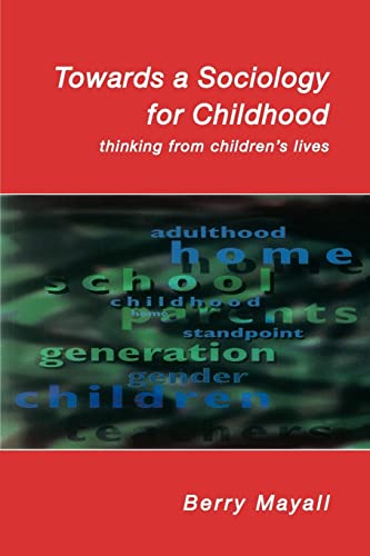 Beispielbild fr Towards a Sociology for Childhood : Thinking from Children's Lives zum Verkauf von Better World Books